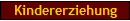 Kindererziehung