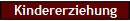 Kindererziehung