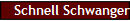 Schnell Schwanger