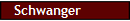 Schwanger